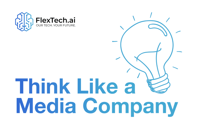 Think Like a Media Company